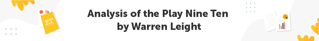 Analysis of the Play Nine Ten by Warren Leight