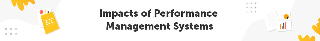 Impacts of Performance Management Systems